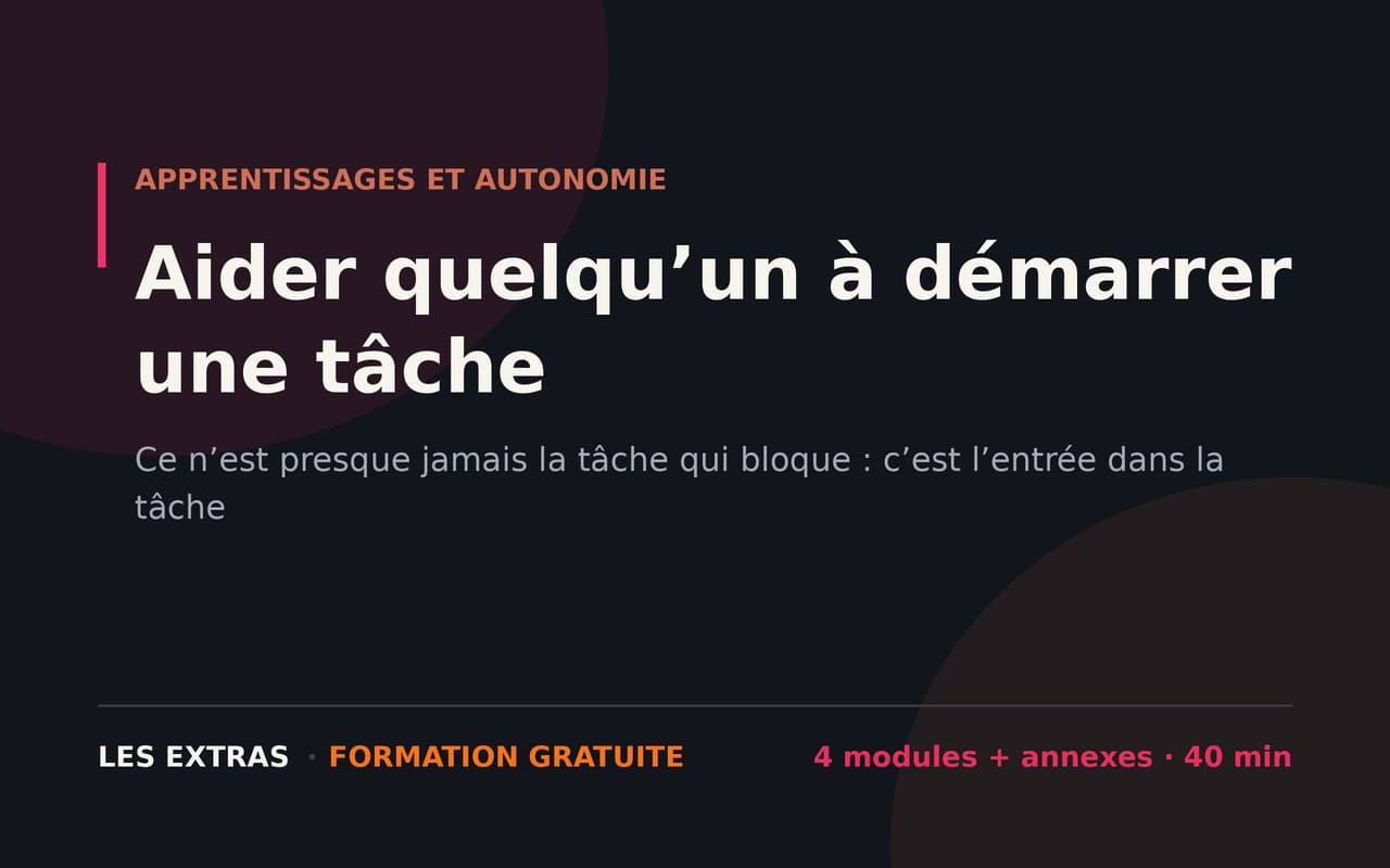 Aider quelqu’un à démarrer une tâche
