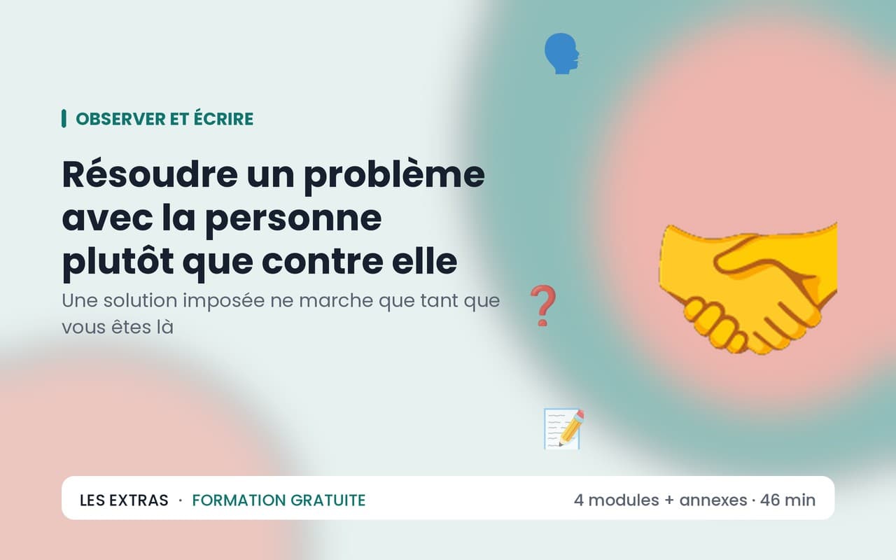 Résoudre un problème avec la personne plutôt que contre elle